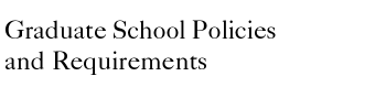 Graduate School Policies and Requirements